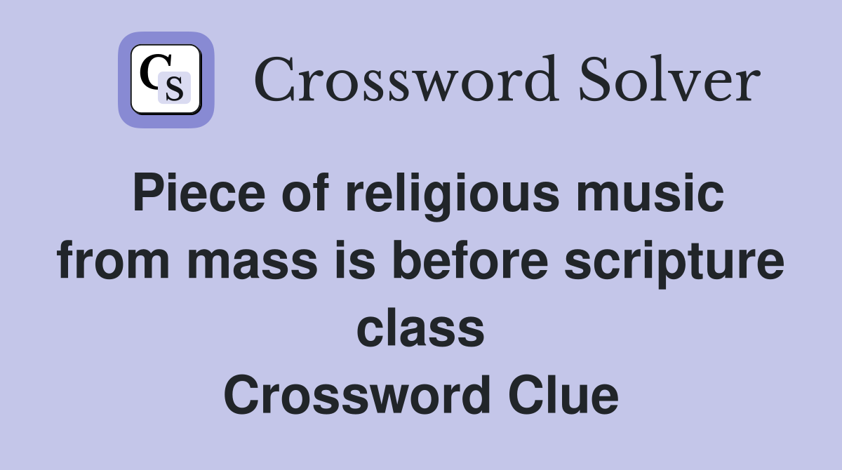 Piece of religious music from mass is before scripture class